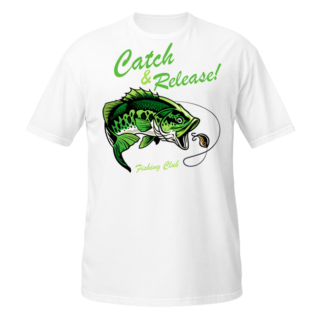 Catch & Release! unisex t-shirt