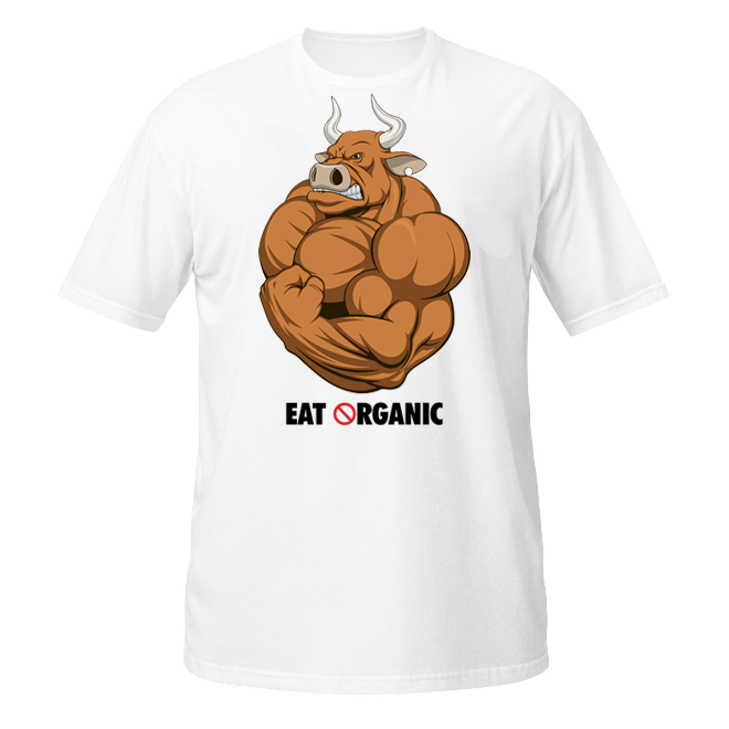 Eat Organic! unisex t-shirt
