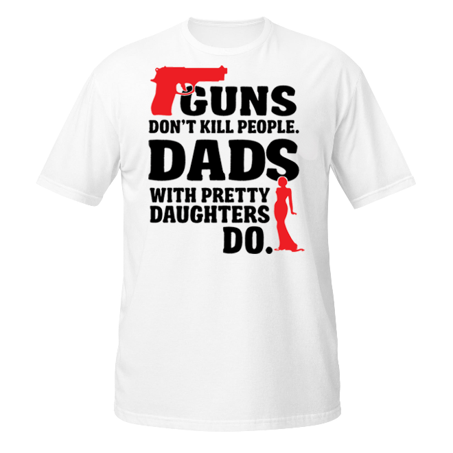 Dad's Gun Shirt unisex t-shirt