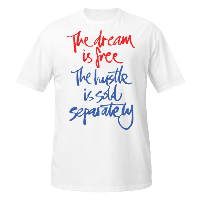 Hustle Sold Separately unisex t-shirt