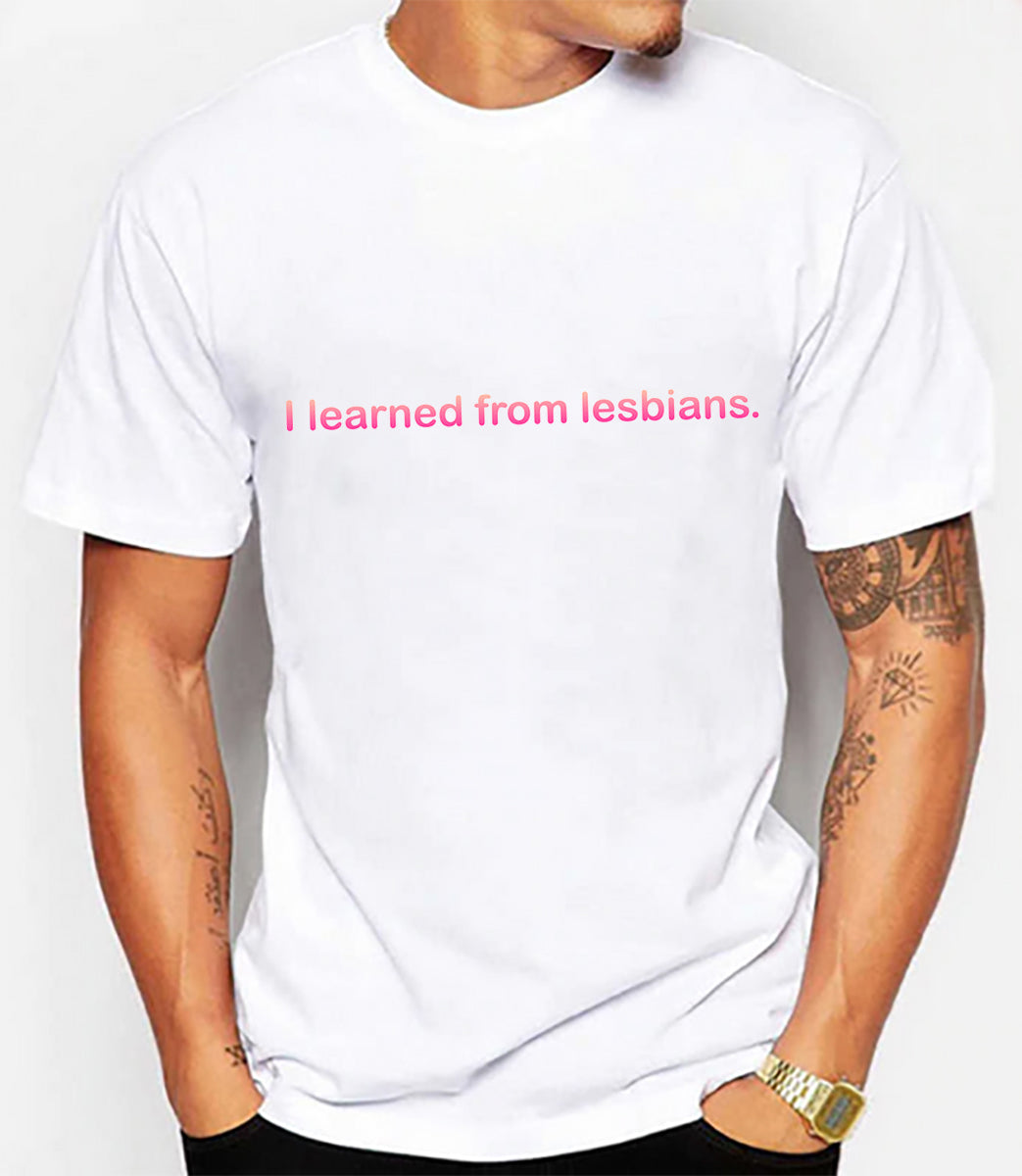 Learned from Lesbians unisex t-shirt